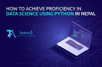 How To Achieve Proficiency in Data Science Using Python in Nepal