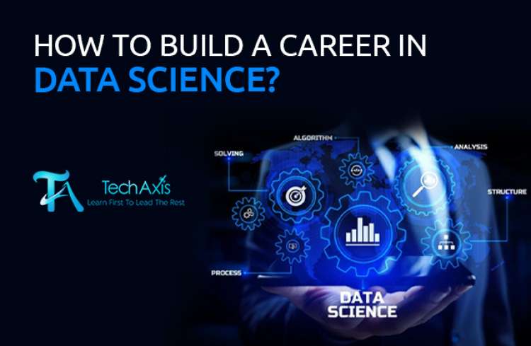 How to Build a Career in Data Science?
