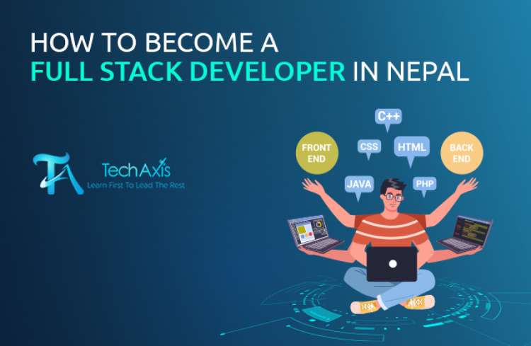 How to Become a Full Stack Developer in Nepal?
