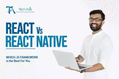 React vs React Native - Which JS Framework is the Best For You?