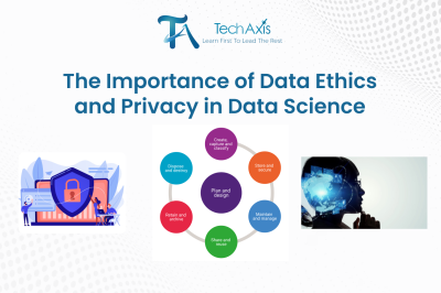 The Importance of Data Ethics and Privacy in Data Science